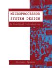 Image for Microprocessor System Design: A Practical Introduction