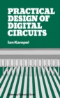 Image for Practical Design of Digital Circuits: Basic Logic to Microprocessors