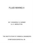 Image for Fluid Mixing II: A Symposium Organised by the Yorkshire Branch and the Fluid Mixing Processes Subject Group of the Institution of Chemical Engineers and Held at Bradford University, 3-5 April 1984