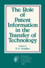 Image for The Role of Patent Information in the Transfer of Technology: Proceedings of the International Conference held at Varna, Bulgaria, May 27-30, 1980