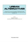 Image for Urban Alternatives: Proceedings of the USERC Environment, Resources and Urban Development Workshop