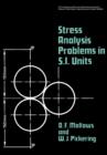 Image for Stress Analysis Problems in S.I. Units: The Commonwealth and International Library: Mechanical Engineering Division