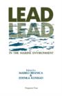 Image for Lead in the Marine Environment: Proceedings of the International Experts Discussion on Lead Occurrence, Fate and Pollution in the Marine Environment, Rovinj, Yugoslavia, 18-22 October 1977