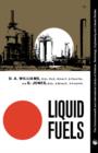 Image for Liquid Fuels: The Commonwealth and International Library of Science, Technology, Engineering and Liberal Studies: Metallurgy Division