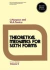 Image for Theoretical Mechanics for Sixth Forms: in Two Volumes