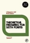 Image for Theoretical Mechanics for Sixth Forms: In Two Volumes : v. 1,