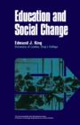Image for Education and Social Change: A Volume in The Commonwealth and International Library: Education and Educational Research Division