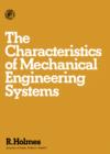 Image for The Characteristics of Mechanical Engineering Systems: Pergamon International Library of Science, Technology, Engineering and Social Studies