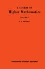 Image for A Course of Higher Mathematics : Volume 62