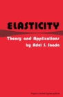 Image for Elasticity: Theory and Applications: Pergamon Unified Engineering Series