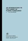 Image for An Introduction to the Theory of Plasma Turbulence: International Series of Monographs in Natural Philosophy