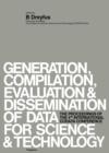 Image for Generation, Compilation, Evaluation and Dissemination of Data for Science and Technology: The Proceedings of the Fourth International CODATA Conference