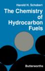 Image for The Chemistry of Hydrocarbon Fuels