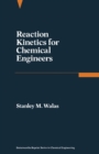 Image for Reaction Kinetics for Chemical Engineers: Butterworths Series in Chemical Engineering