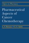 Image for Pharmaceutical Aspects of Cancer Chemotherapy: Topics in Pharmacy