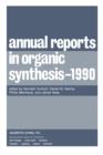 Image for Annual Reports in Organic Synthesis - 1990: Annual Reports in Organic Synthesis