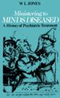 Image for Ministering to Minds Diseased: A History of Psychiatric Treatment