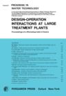 Image for Design-Operation Interactions at Large Treatment Plants: Proceedings of a Workshop Held in Vienna