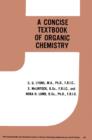 Image for A Concise Text-Book of Organic Chemistry: The Commonwealth and International Library: Chemistry Division