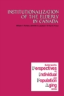 Image for Institutionalization of the Elderly in Canada: Butterworths Perspectives on Individual and Population Aging Series