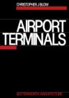 Image for Airport Terminals: Butterworth Architecture Library of Planning and Design