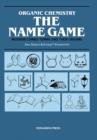 Image for Organic Chemistry: The Name Game: Modern Coined Terms and Their Origins