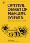 Image for Optimal Design of Flexural Systems: Beams, Grillages, Slabs, Plates and Shells