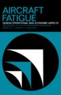 Image for Aircraft Fatigue: Design, Operational and Economic Aspects