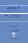 Image for Weld Quality: The Role of Computers: Proceedings of the International Conference on Improved Weldment Control with Special Reference to Computer Technology Held in Vienna, Austria, 4-5 July 1988 under the Auspices of the International Institute of Welding