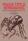 Image for Twelve Little Housemates: Enlarged and Revised Edition of the Popular Book Describing Insects That Live in Our Homes