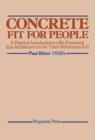 Image for Concrete Fit for People: A Practical Introduction to a Bio-Functional Eco-Architecture for the Third Millennium A.D.