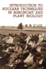 Image for Introduction to Nuclear Techniques in Agronomy and Plant Biology: Pergamon International Library of Science, Technology, Engineering and Social Studies