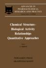 Image for Chemical Structure-Biological Activity Relationships: Quantitative Approaches: Proceedings of the 3rd Congress of the Hungarian Pharmacological Society, Budapest, 1979