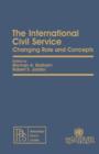 Image for The International Civil Service: Changing Role and Concepts