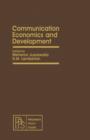 Image for Communication Economics and Development: Pergamon Policy Studies on International Development