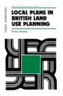 Image for Local Plans in British Land Use Planning: Urban and Regional Planning Series