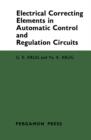 Image for Electrical Correcting Elements in Automatic Control and Regulation Circuits