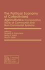 Image for The Political Economy of Collectivized Agriculture: A Comparative Study of Communist and Non-Communist Systems