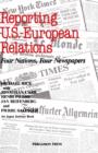 Image for Reporting U.S.-European Relations: Four Nations, Four Newspapers