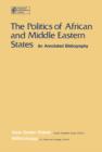Image for The Politics of African and Middle Eastern States: An Annotated Bibliography