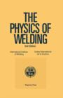 Image for The Physics of Welding: International Institute of Welding