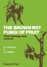 Image for The brown rot fungi of fruit: their biology and control