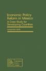 Image for Economic Policy Reform in Mexico: A Case Study for Developing Countries
