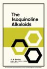 Image for The Isoquinoline Alkaloids: A Course in Organic Chemistry