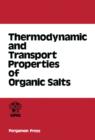 Image for Thermodynamic and Transport Properties of Organic Salts: International Union of Pure and Applied Chemistry