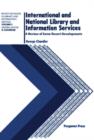 Image for International and National Library and Information Services: A Review of Some Recent Developments 1970-80 : v.2