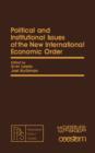 Image for Political and Institutional Issues of the New International Economic Order: Pergamon Policy Studies on The New International Economic Order