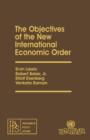 Image for The Objectives of the New International Economic Order: Pergamon Policy Studies