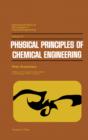 Image for Physical Principles of Chemical Engineering: International Series of Monographs in Chemical Engineering