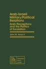 Image for Arab-Israeli Military/Political Relations: Arab Perceptions and the Politics of Escalation